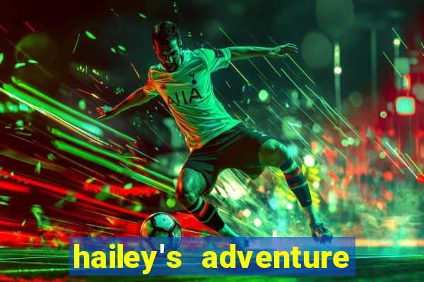 hailey's adventure mod unlimited money